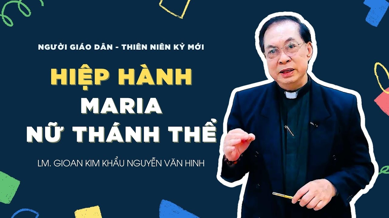 Người Giáo dân của Thiên niên kỷ mới: Hiệp Hành - Maria: Nữ Thánh Thể