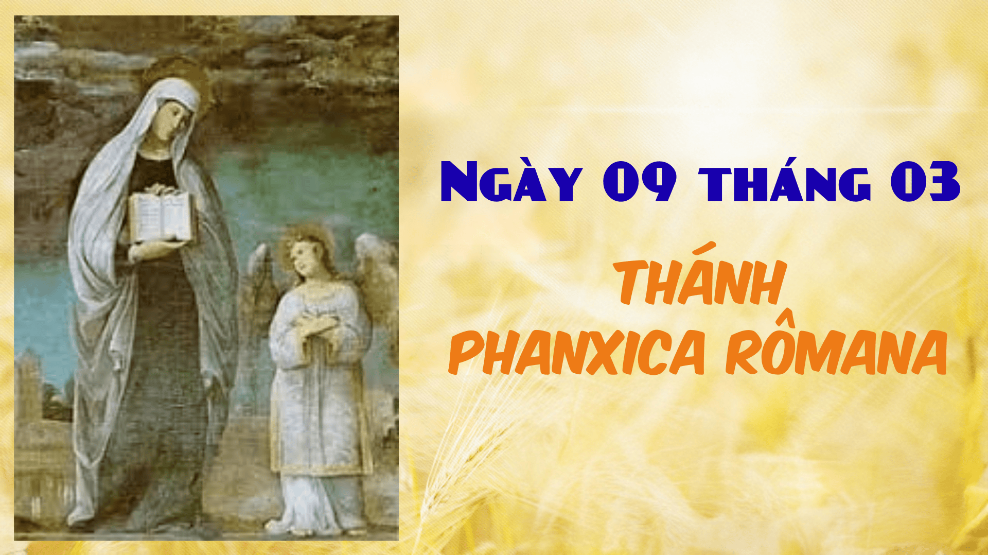 Ngày 09-03: Thánh Phanxica Rômana, quả phụ nữ tu (1384–1440)