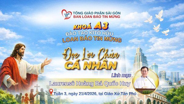 Ban Loan Báo Tin Mừng: Khóa A3 đào tạo Kitô hữu Loan báo Tin Mừng ngày 21-04-2026