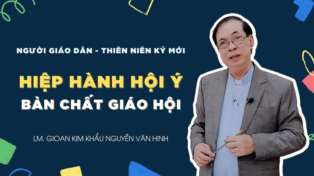 Người Giáo dân của Thiên niên kỷ mới: Hiệp Hành Hội ý - Bản chất Giáo hội