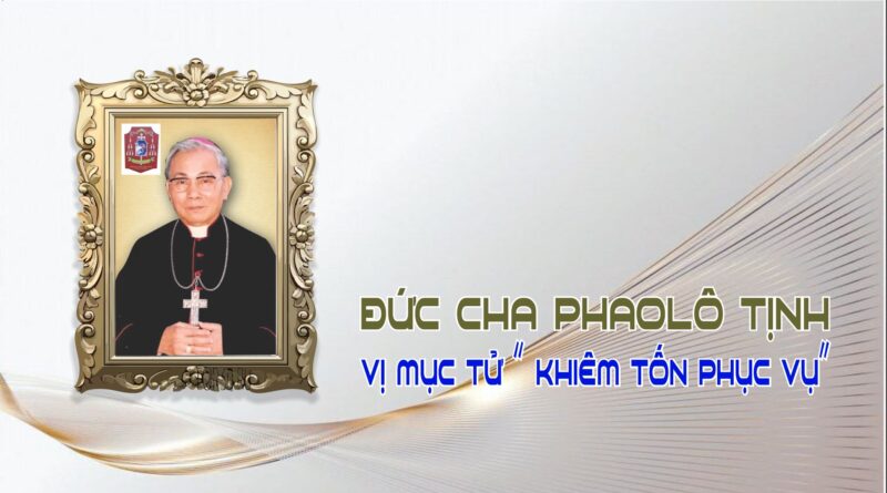Đức Cha Phaolô Tịnh Nguyễn Bình Tĩnh, Vị Mục Tử ” Khiêm Tốn Phục Vụ”