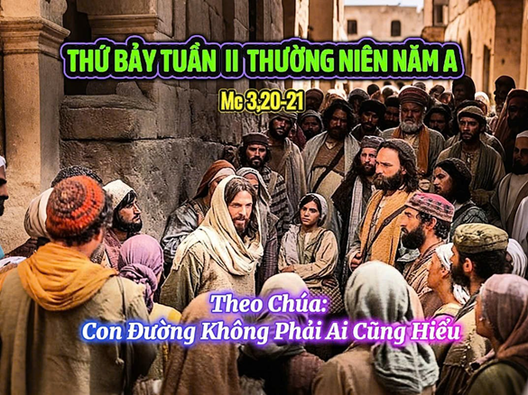 Thứ Bảy tuần 2 thường niên: theo Chúa con đường không phải ai cũng hiểu!