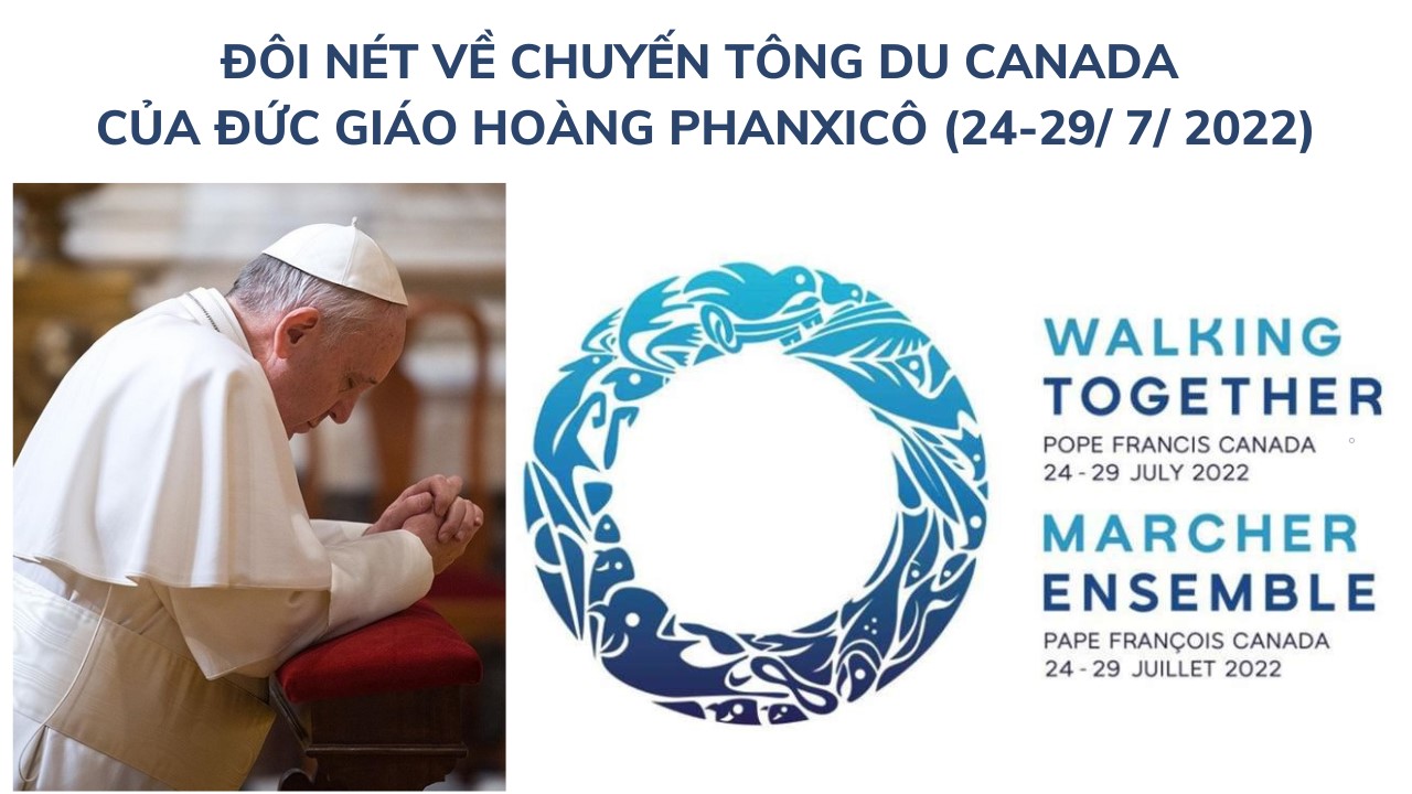 Đôi nét về chuyến tông du Canada của Đức Giáo hoàng Phanxicô (24-29/7/2022)