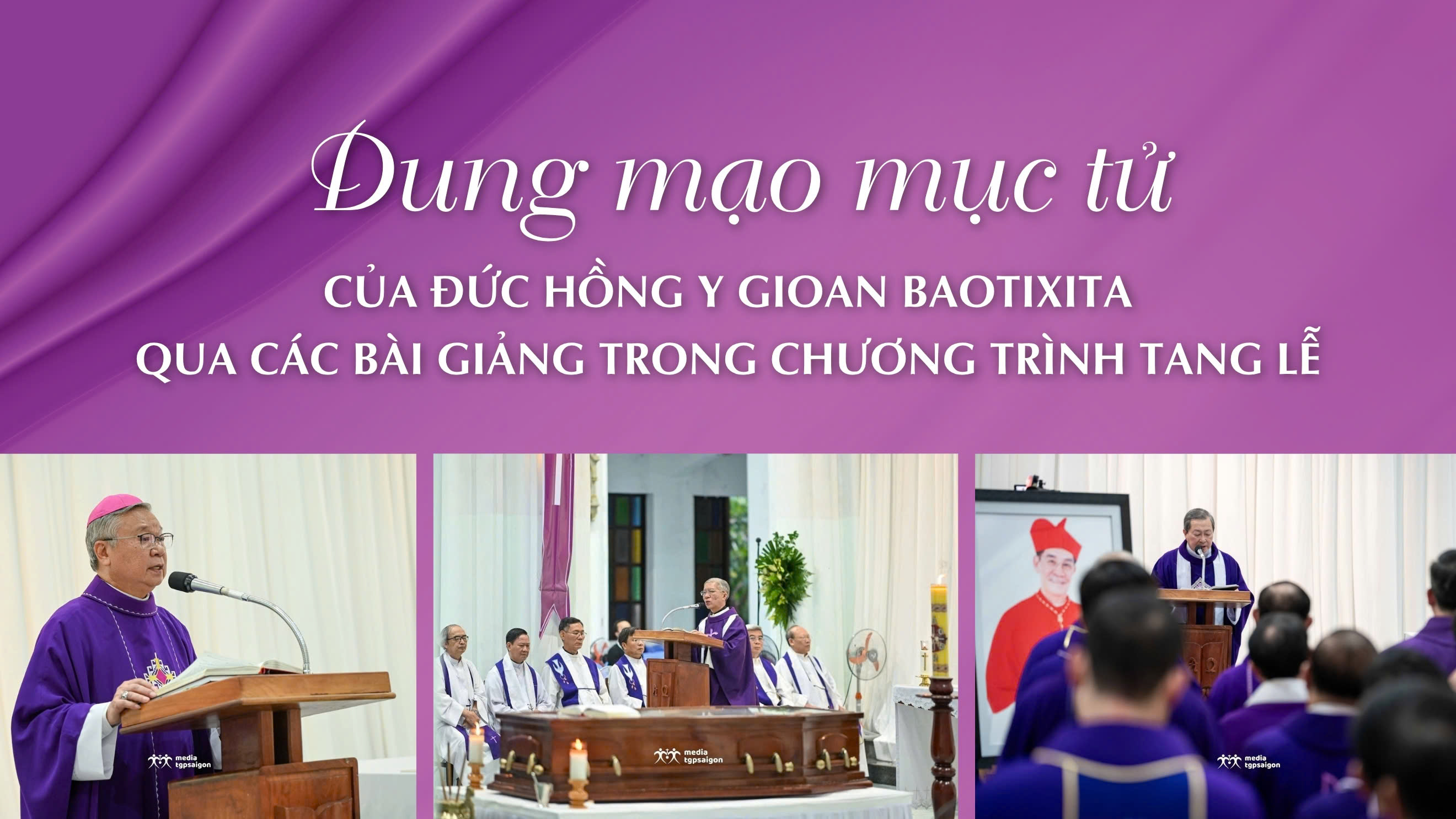 Dung mạo mục tử của Đức Hồng y Gioan Baotixita qua các bài giảng trong chương trình tang lễ (1)