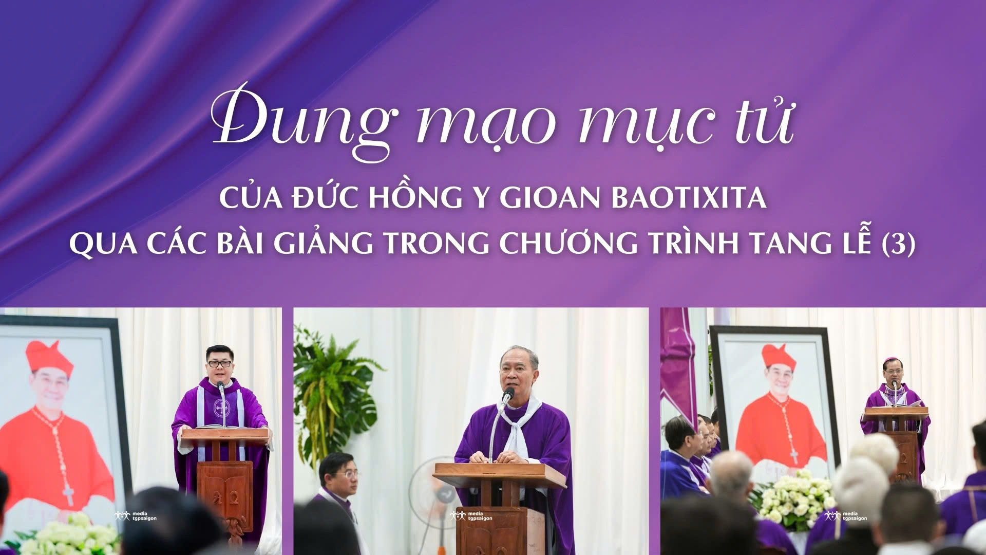 Dung mạo mục tử của Đức Hồng y Gioan Baotixita qua các bài giảng trong chương trình tang lễ (3)