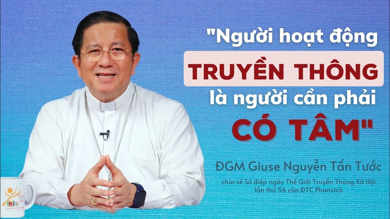 Ngày Thế giới Truyền thông lần thứ 56: "Người hoạt động truyền thông phải có tâm"