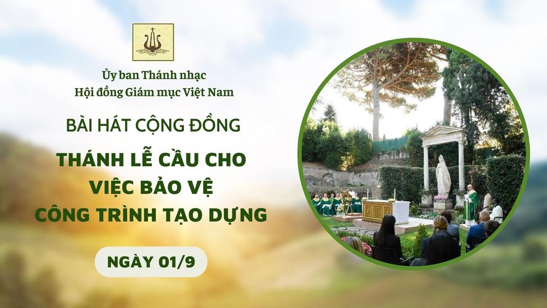 Bài hát cộng đồng Thánh lễ cầu cho việc bảo vệ công trình tạo dựng (01/9)