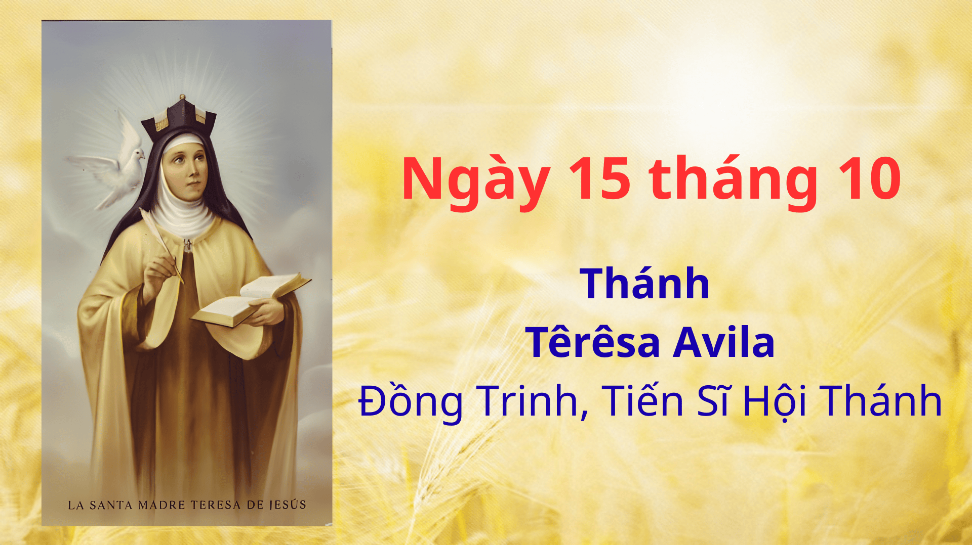 Ngày 15-10: Thánh Têrêsa Avila, đồng trinh Tiến sĩ Hội Thánh