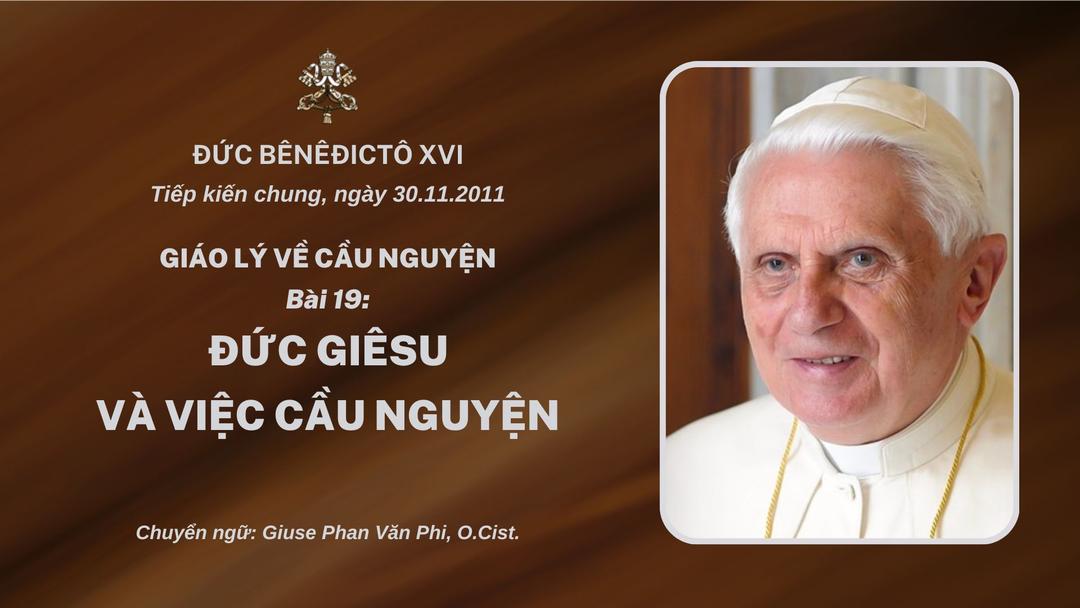 Giáo lý về cầu nguyện của Đức Bênêđictô XVI - Bài 19: Đức Giêsu và việc cầu nguyện