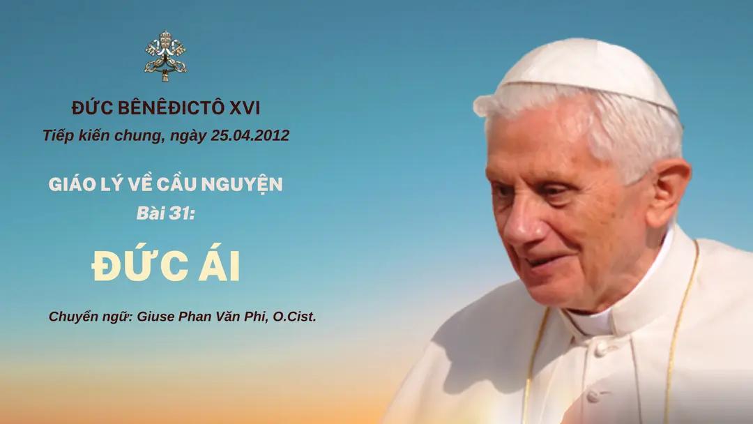 Giáo lý về cầu nguyện của Đức Bênêđictô XVI - Bài 31: Đức ái