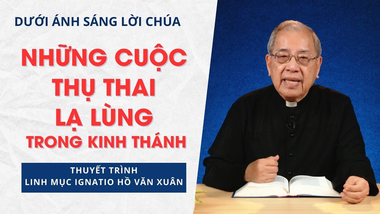 Bài 33: Những cuộc thụ thai lạ lùng trong Kinh Thánh | Dưới ánh sáng Lời Chúa