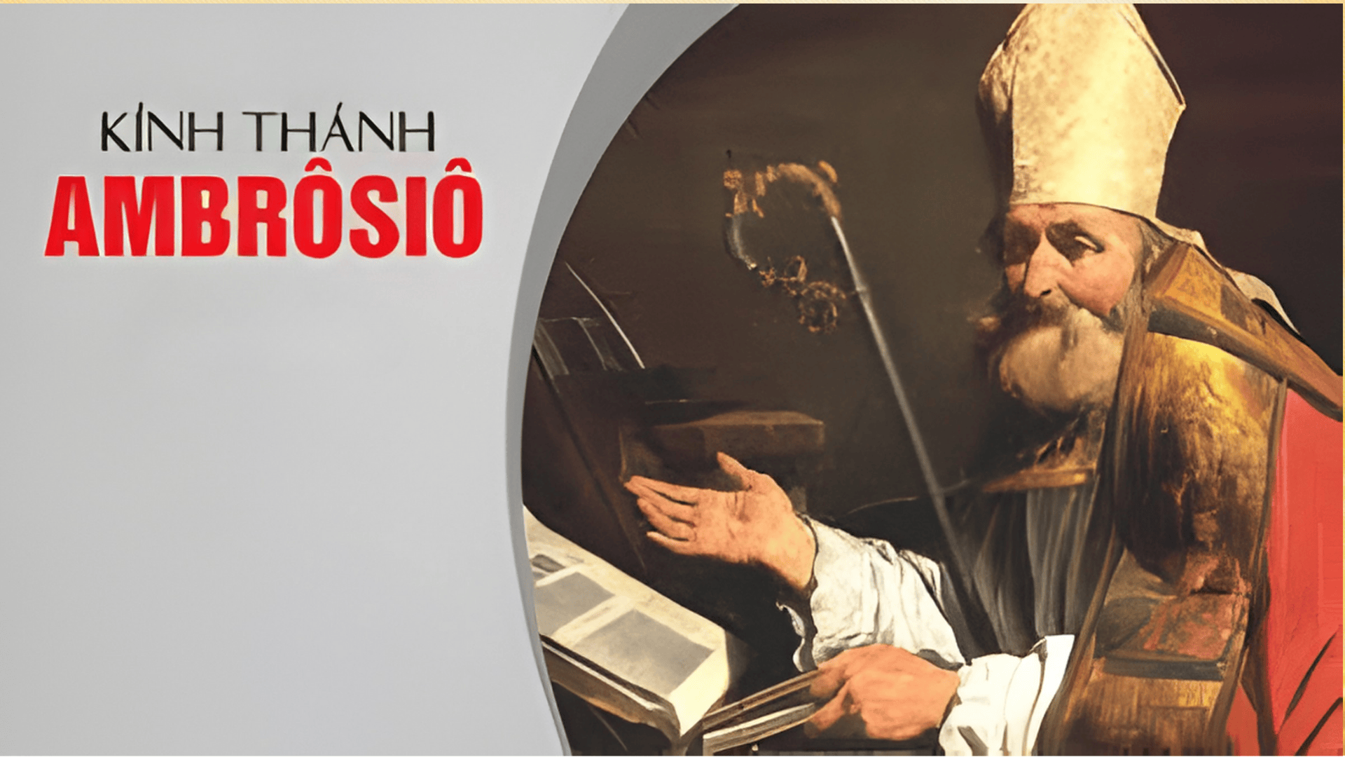 Ngày 07/12: Thánh Ambroisio, Giám mục, Tiến sĩ Hội thánh