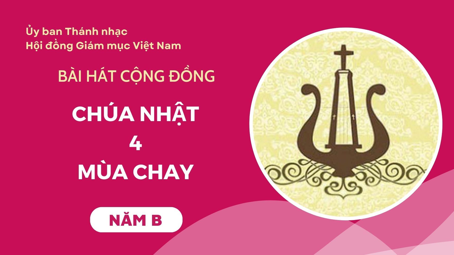 Bài hát cộng đồng Chúa nhật 4 Mùa Chay năm B