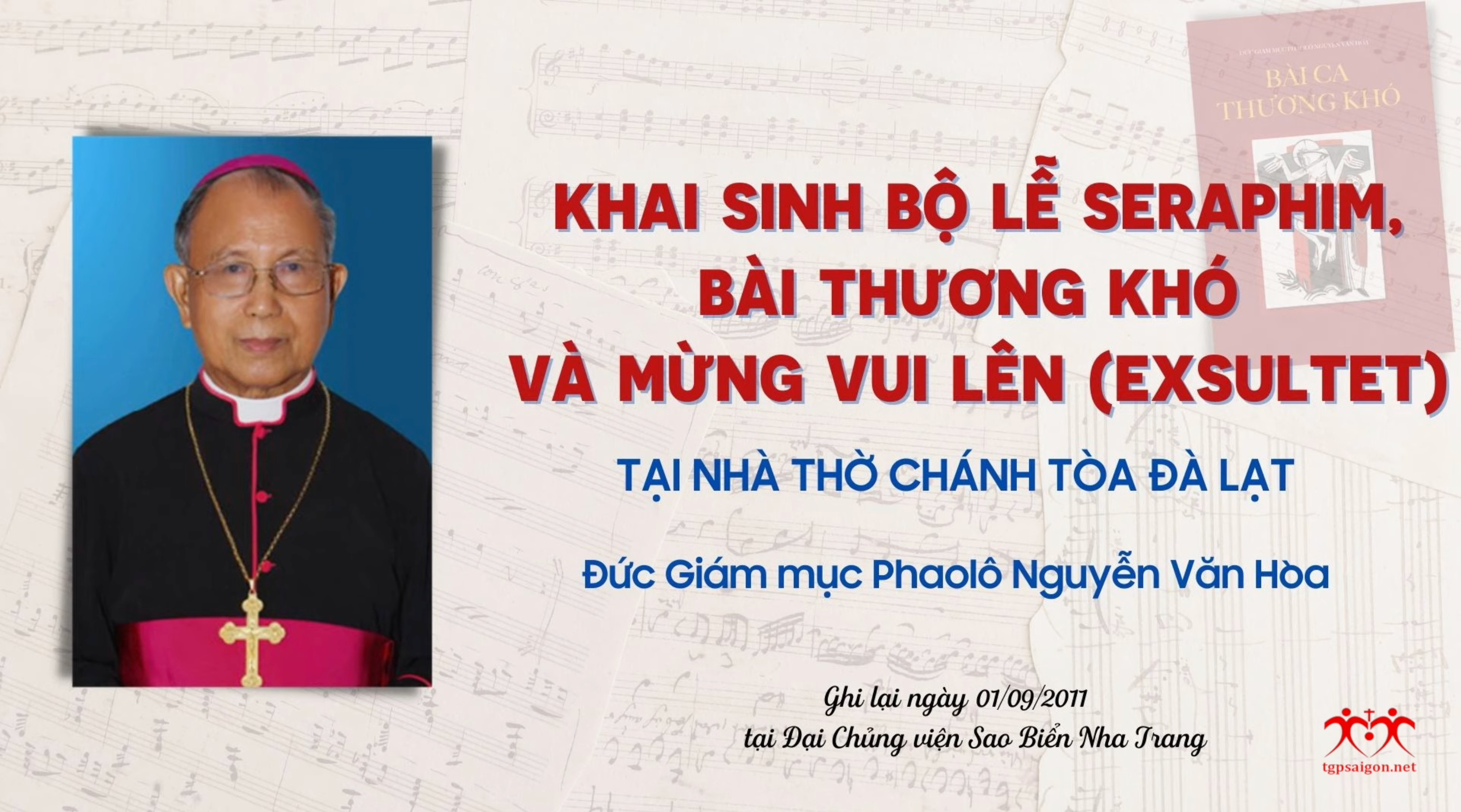 Khai sinh bộ lễ Seraphim, bài Thương khó và Mừng Vui lên (Exsultet) tại Nhà thờ Chánh Tòa Đà Lạt