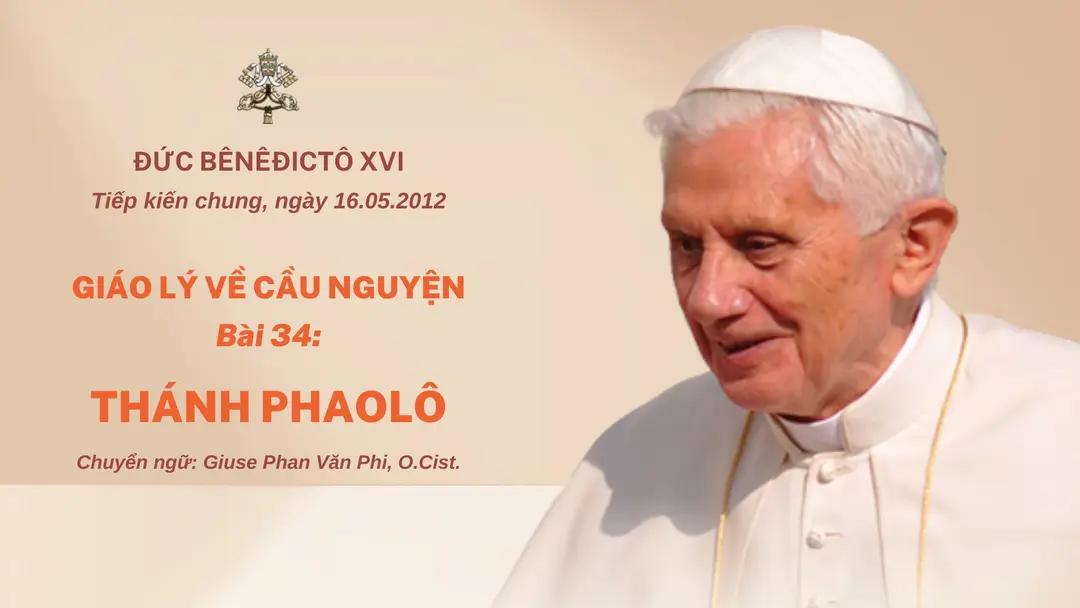 Giáo lý về cầu nguyện của Đức Bênêđictô XVI - Bài 34: Thánh Phaolô