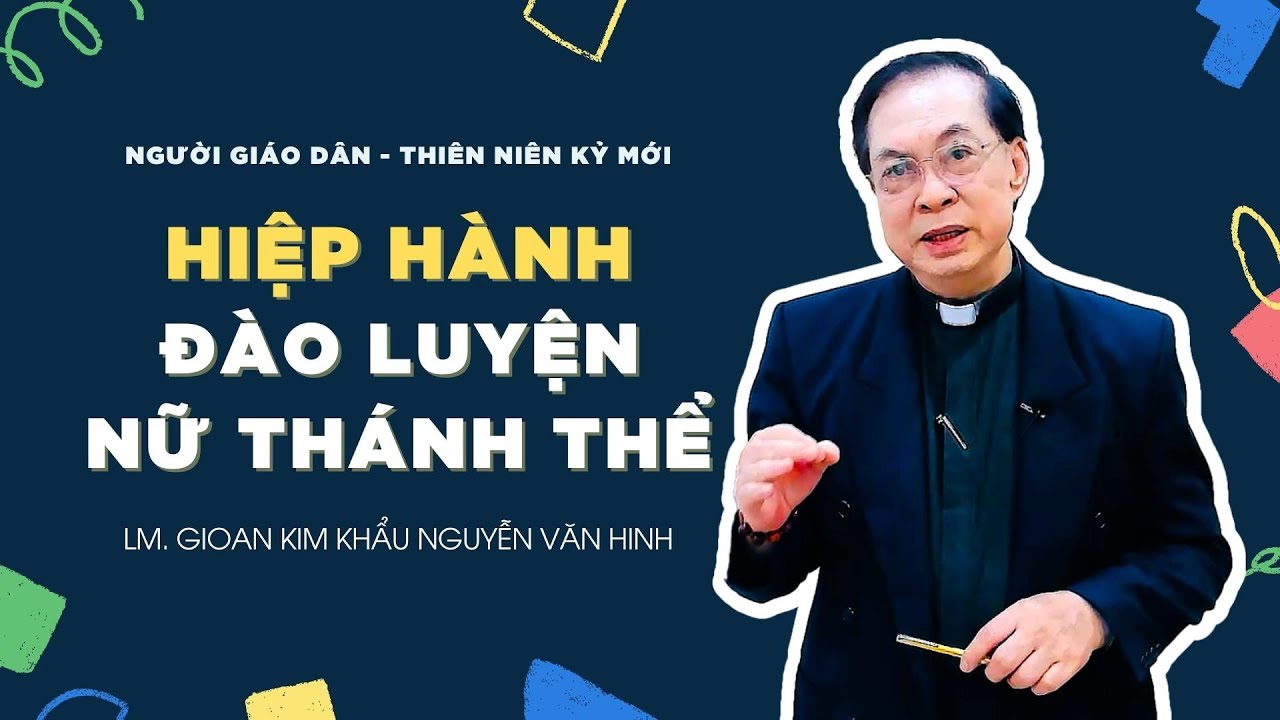 Người Giáo dân của Thiên niên kỷ mới: Hiệp Hành - Đào luyện Nữ Thánh Thể