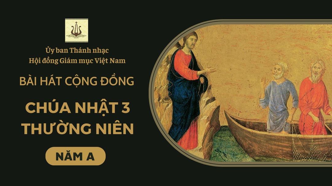 Bài hát cộng đồng Chúa nhật 3 Thường niên năm A