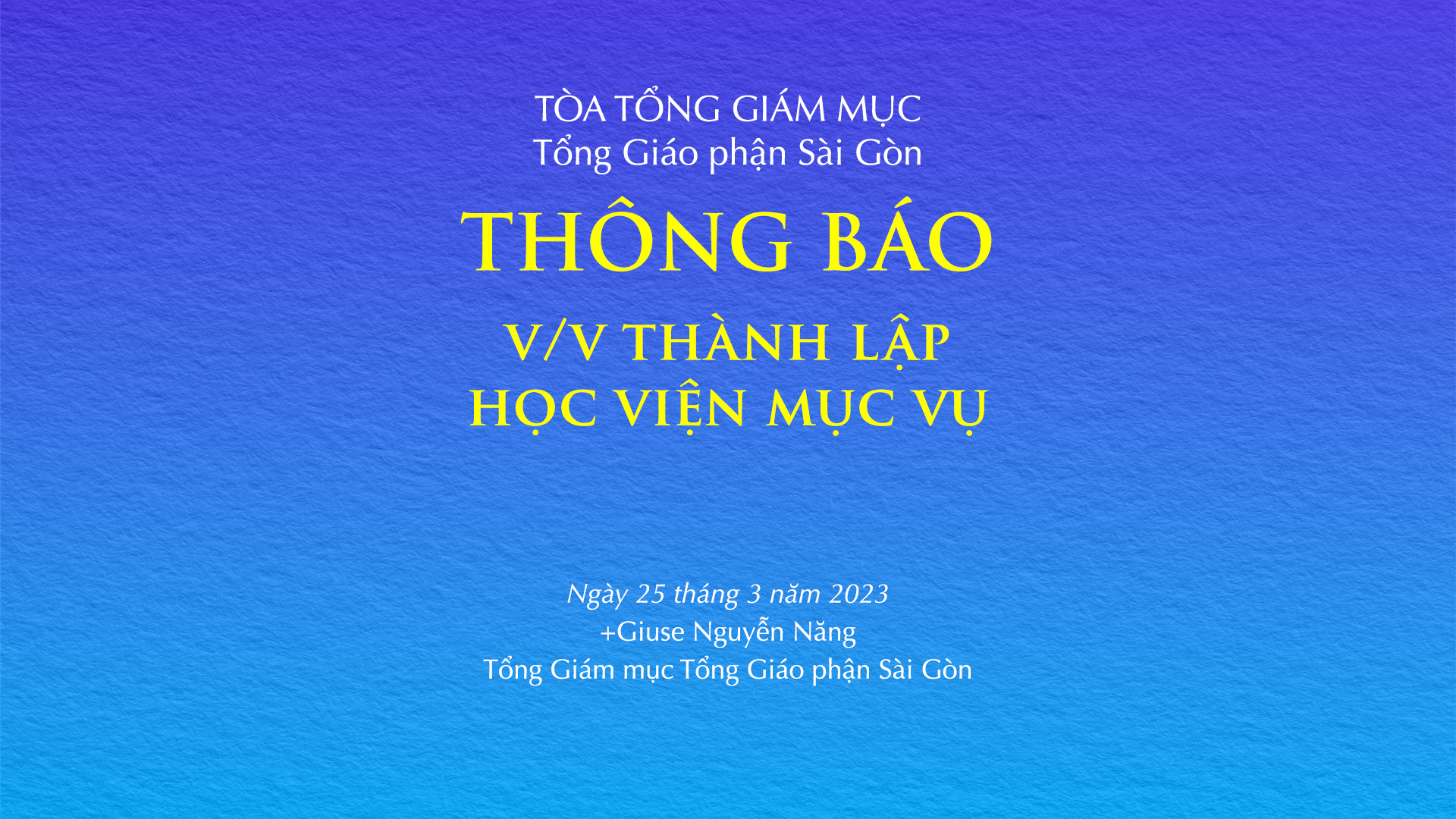Thông báo: Quyết định v/v thành lập Học viện Mục vụ ngày 25-3-2023
