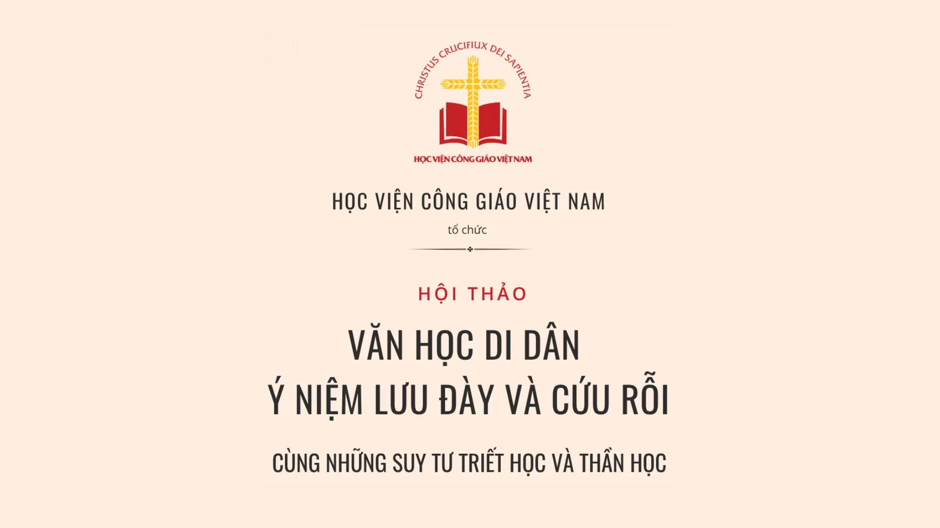 Học viện Công giáo Việt Nam tổ chức Hội thảo Văn học Di dân - Ý niệm lưu đày và Cứu rỗi cùng những suy tư triết học và thần học