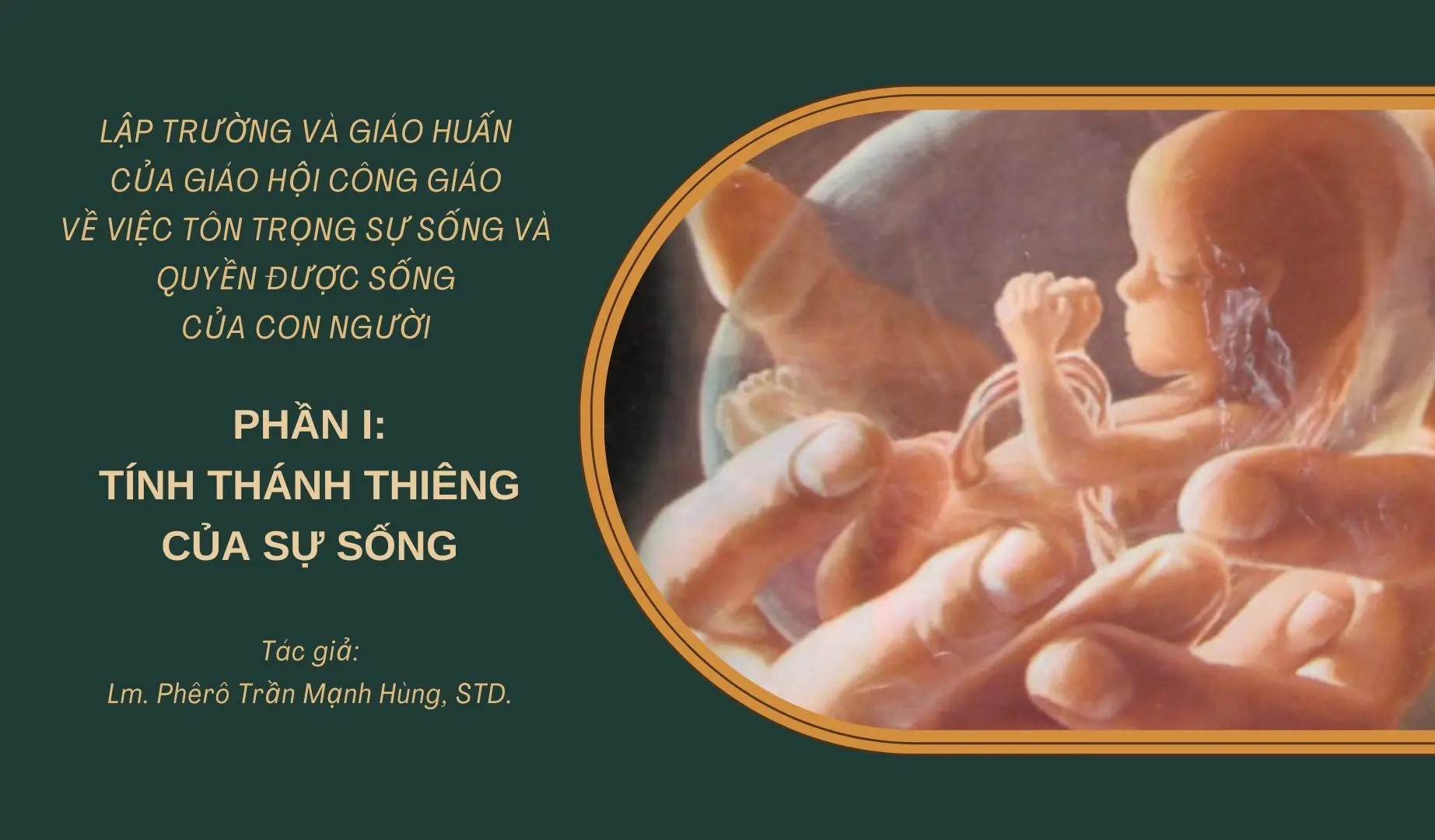 Lập trường và giáo huấn của Giáo hội Công giáo về việc tôn trọng sự sống và quyền được sống của con người, phần 1 - tính thánh thiêng của sự sống