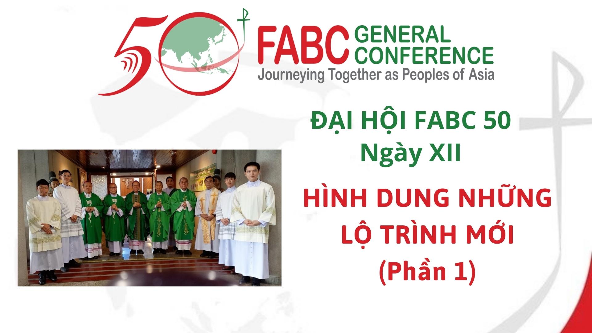 Đại hội FABC 50 - Ngày XII - Hình dung những lộ trình mới (Phần 1)