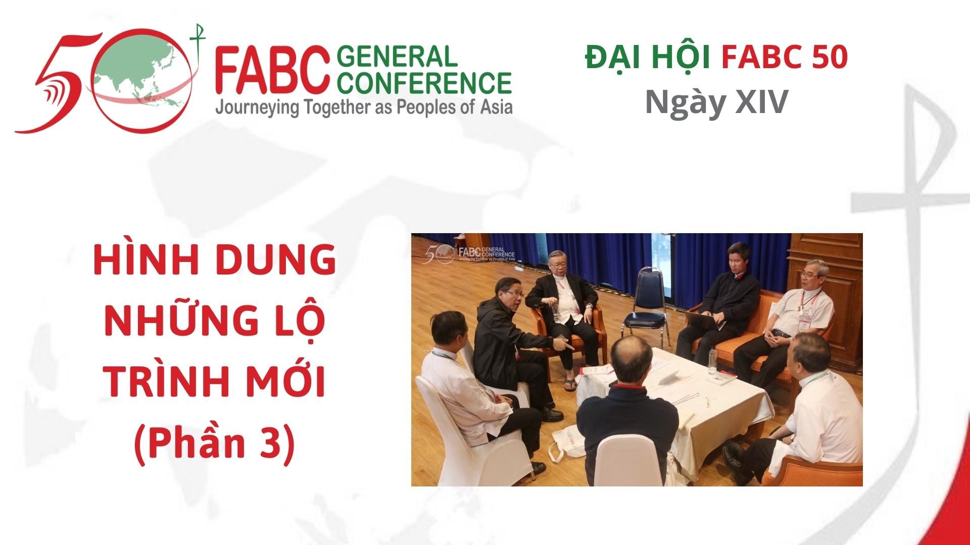 Đại hội FABC 50 - Ngày XIV - Hình dung những lộ trình mới (phần 3)