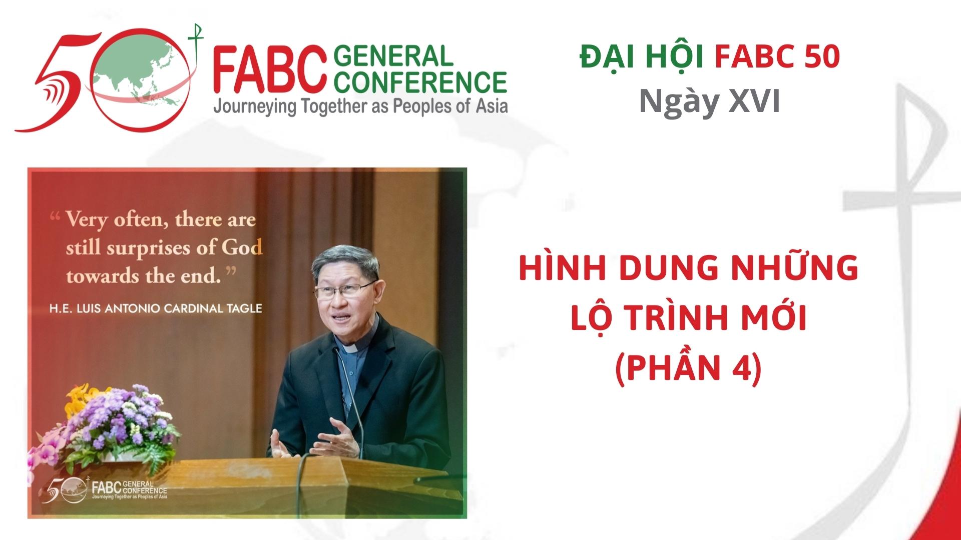 Đại hội FABC 50 - Ngày XVI - Hình dung những lộ trình mới (phần 4)