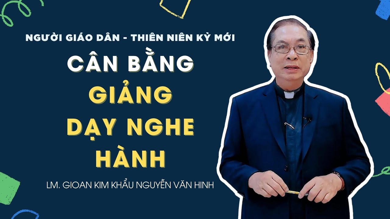 Người Giáo dân của Thiên niên kỷ mới: Cân bằng: Giảng-Dạy & Nghe-Hành