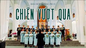TGP Sài Gòn - CHIÊN VƯỢT QUA - Lời Việt: Xuân Thu | BHX PIO X