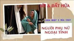 Lời & Đất Hứa - CN 5 MC năm C: Người phụ nữ ngoại tình