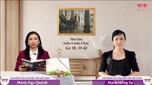 Gia đình cầu nguyện với Lời Chúa ngày 8-4-2022: Thứ Sáu tuần 5 mùa Chay (Ga 10, 31-42)