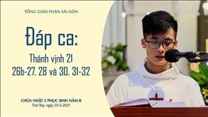 CN 5 PS năm B - Đáp ca: Tv 21, 26b-27. 28 và 30. 31-32
