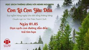 Ngày 01/05: Dọn sạch con đường dẫn đến trái tim bạn | Con là Con yêu dấu