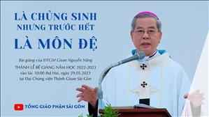 Là chủng sinh, nhưng trước hết là môn đệ - ĐTGM Giuse Nguyễn Năng | Bế giảng năm học 2022-2023