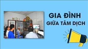 TGP Sài Gòn - Hãy đến mà xem: Gia đình giữa tâm dịch