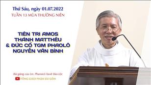 TGPSG Bài giảng: Thứ Sáu tuần 13 mùa Thường niên ngày 1-7-2022 tại Nhà nguyện Trung tâm Mục vụ TGP Sài Gòn