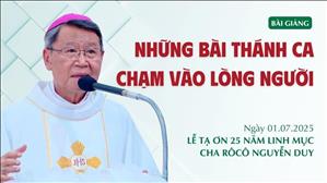 Những bài thánh ca chạm vào lòng người - ĐGM Phêrô Nguyễn Văn Khảm | 1.7.2025