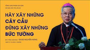 Hãy xây những cây cầu, đừng xây những bức tường | ĐTGM Giuse Nguyễn Năng