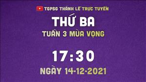 TGPSG Thánh Lễ trực tuyến 14-12-2021: Thứ Ba tuần 3 MV lúc 17:30