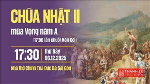 Chúa nhật II mùa Vọng năm A | 17:30 thứ Bảy 6-12-2025 | Nhà thờ Đức Bà