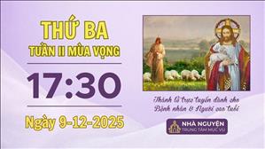 Thứ Ba tuần II mùa Vọng | 17:30 ngày 9-12-2025 | TTMV TGPSG