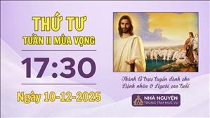 Thứ Tư tuần II mùa Vọng | 17:30 ngày 10-12-2025 | TTMV TGPSG