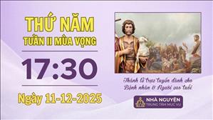 Thứ Năm tuần II mùa Vọng | 17:30 ngày 11-12-2025 | TTMV TGPSG