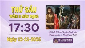 Thứ Sáu tuần II mùa Vọng | 17:30 ngày 12-12-2025 | TTMV TGPSG
