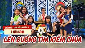 Lên đường tìm kiếm Chúa - Giáo xứ Thanh Đa | Ý LỰC SỐNG CN Lễ Chúa Hiển Linh