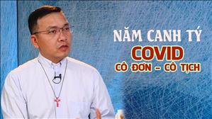 Năm Canh Tý: COVID CÔ ĐƠN - CÔ TỊCH