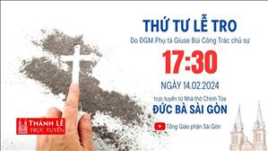 Thứ Tư lễ Tro | 17:30 ngày 14-2-2024 | Nhà thờ Đức Bà