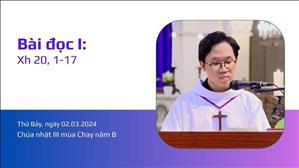 Bài đọc I: Xh 20, 1-17 - CN III MC năm B