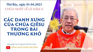 CN Lễ Lá năm A - Các danh xưng của Chúa Giêsu trong bài Thương khó