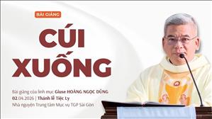 Cúi xuống - Lm Giuse Hoàng Ngọc Dũng | Thánh lễ Tiệc ly
